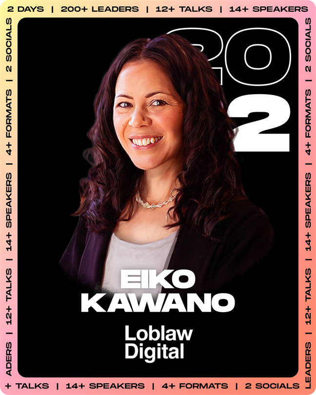 Design Leadership Summit 2022 Eiko Kawano, Loblaw Digital